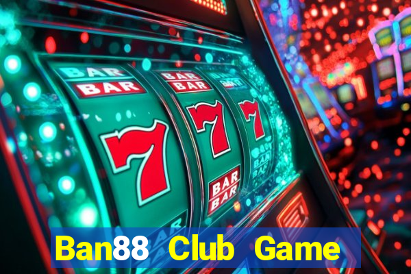 Ban88 Club Game Bài Asia99