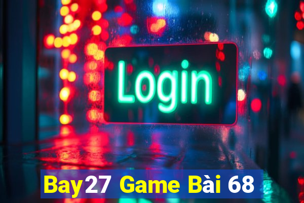 Bay27 Game Bài 68