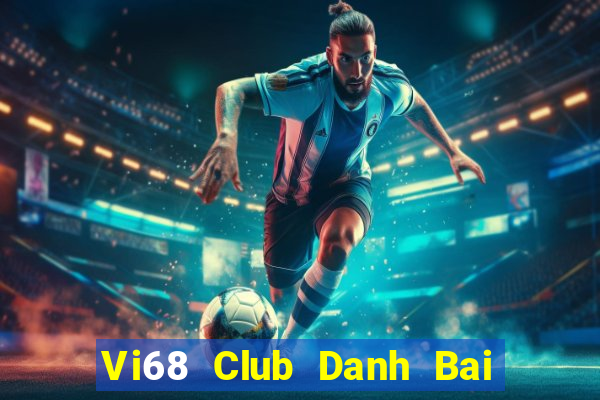 Vi68 Club Danh Bai Sanh Rong