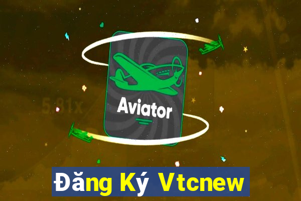 Đăng Ký Vtcnew