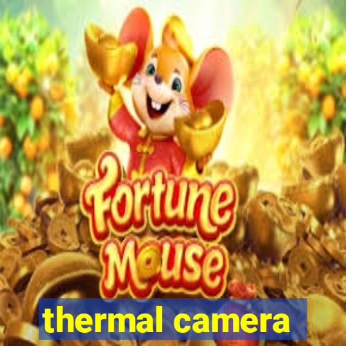 thermal camera