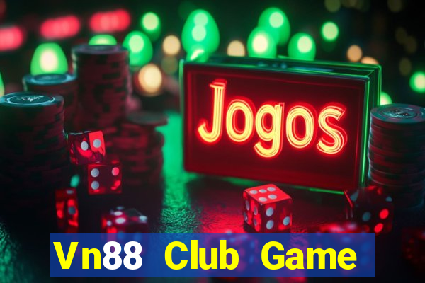 Vn88 Club Game Bài Xóc Đĩa