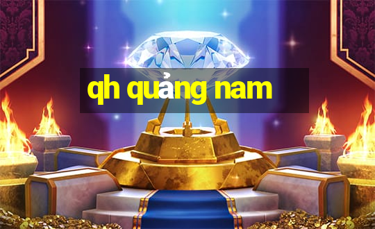 qh quảng nam