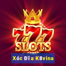 Xóc Đĩa K8vina