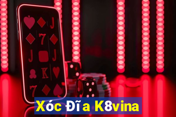 Xóc Đĩa K8vina