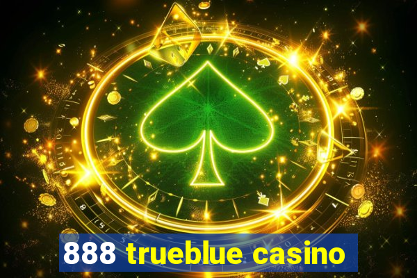 888 trueblue casino