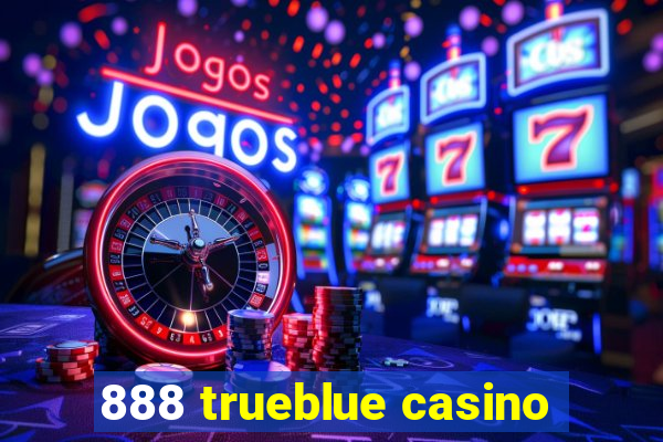 888 trueblue casino