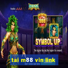 tai m88 vin link