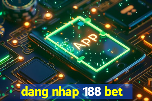 dang nhap 188 bet