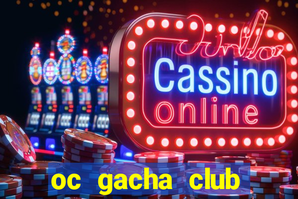 oc gacha club đẹp nhất