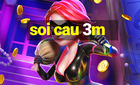 soi cau 3m