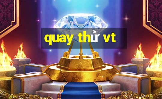 quay thu vt