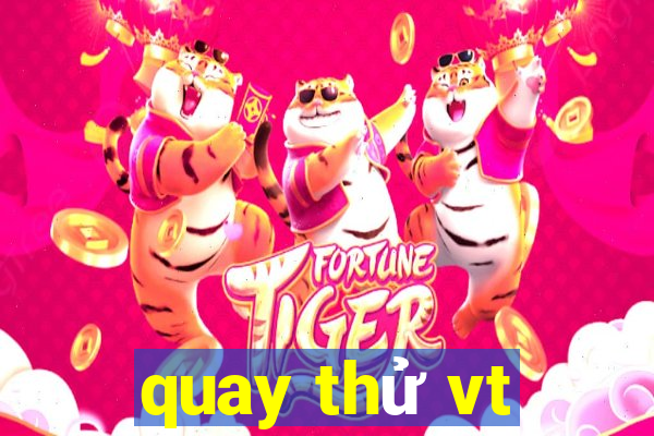 quay thu vt