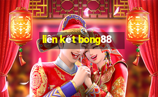 liên kết bong88