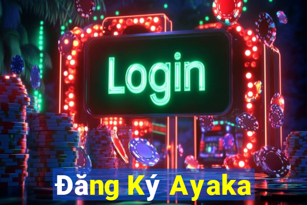 Đăng Ký Ayaka