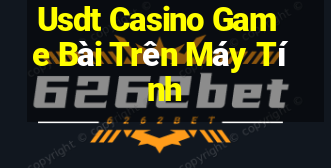 Usdt Casino Game Bài Trên Máy Tính