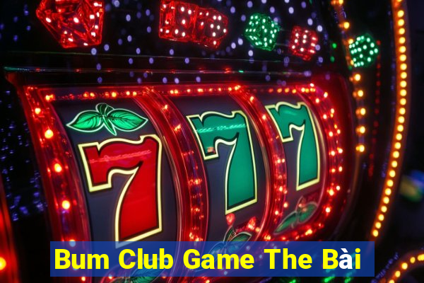 Bum Club Game The Bài