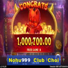 Nohu999 Club Choi Game Bài