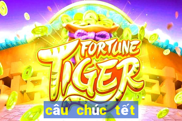 câu chúc tết ngắn gọn