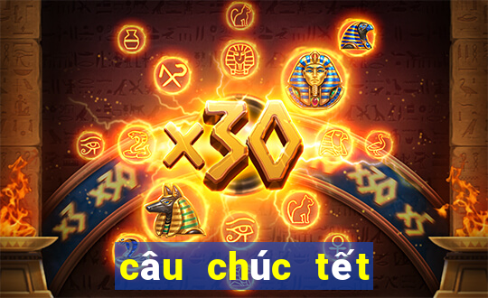 câu chúc tết ngắn gọn