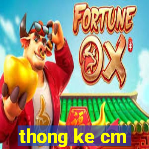 thong ke cm