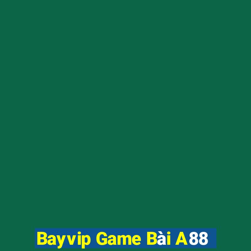 Bayvip Game Bài A88