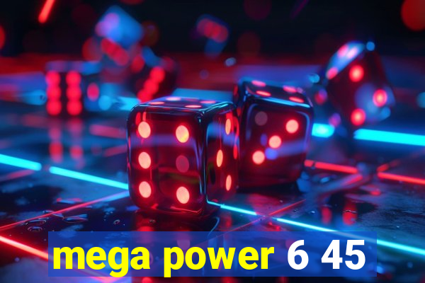 mega power 6 45