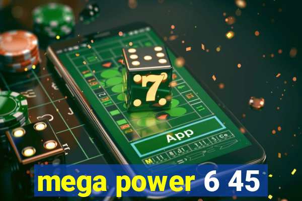 mega power 6 45