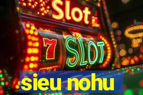 sieu nohu