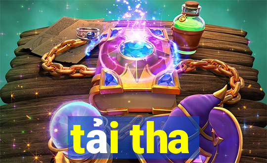 tải tha