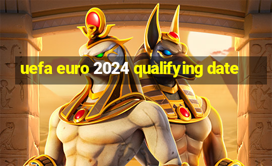 uefa euro 2024 qualifying date