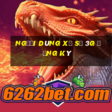 Người dùng xổ số 3g đăng ký