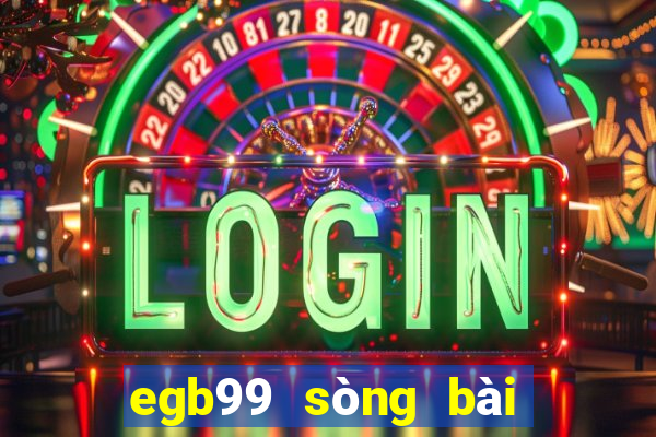 egb99 sòng bài trực tuyến