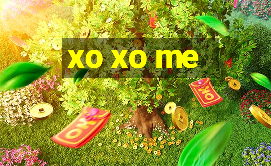 xo xo me