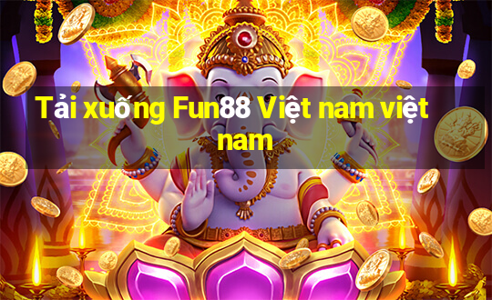 Tải xuống Fun88 Việt nam việt nam