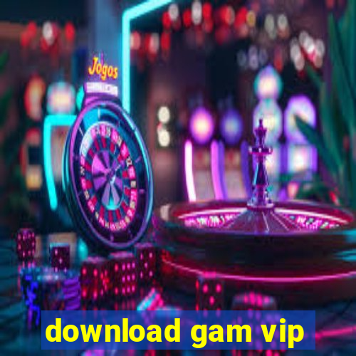 download gam vip