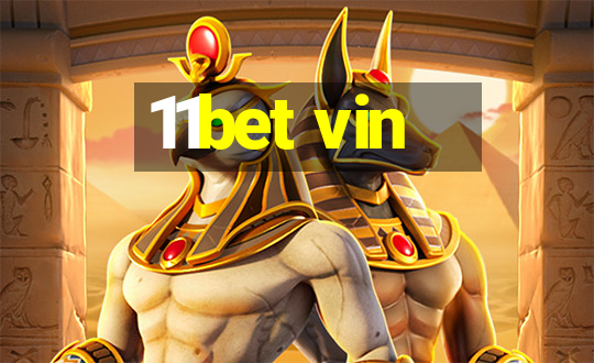 11bet vin