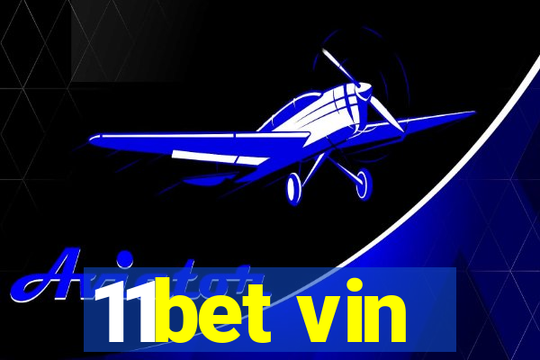 11bet vin