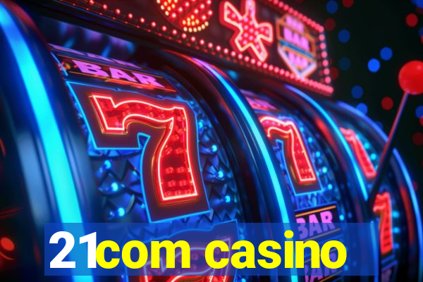 21com casino