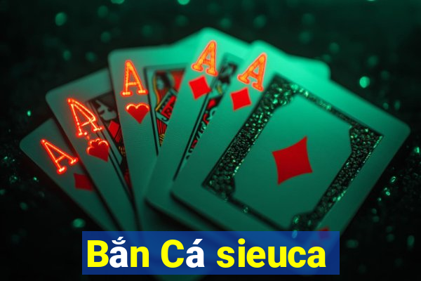 Bắn Cá sieuca