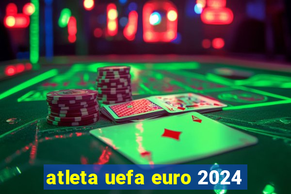 atleta uefa euro 2024