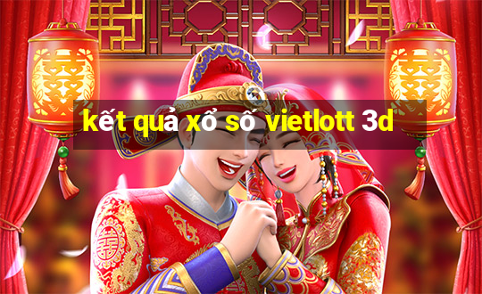 kết quả xổ số vietlott 3d