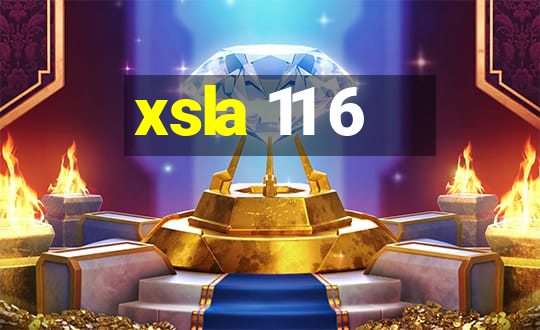 xsla 11 6