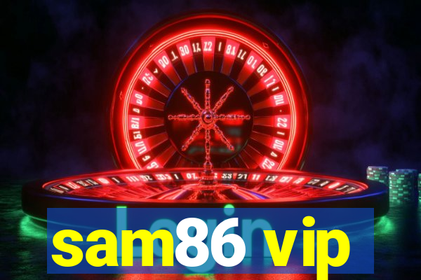 sam86 vip