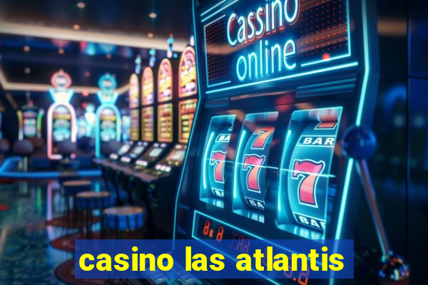 casino las atlantis