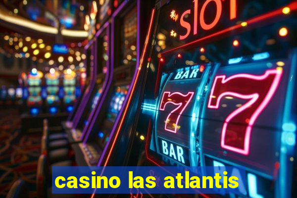 casino las atlantis