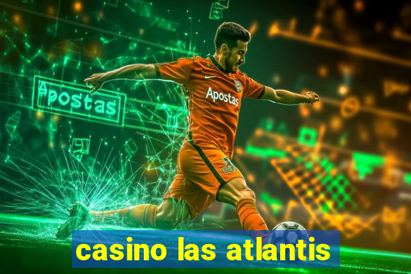 casino las atlantis