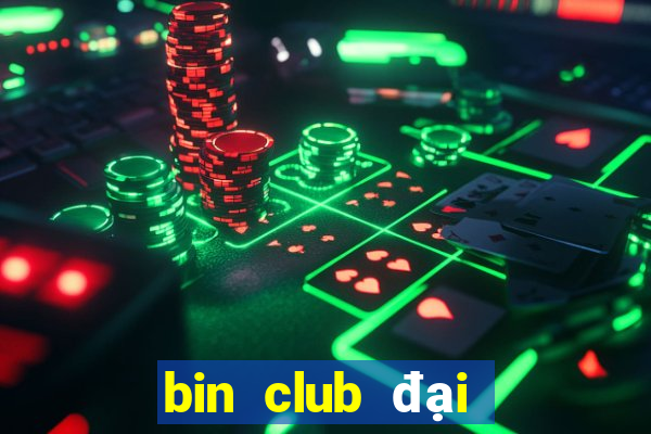 bin club đại gia nổ hũ