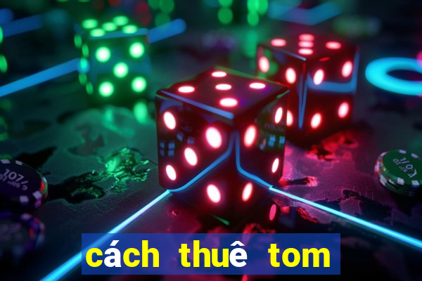 cách thuê tom trong hayday