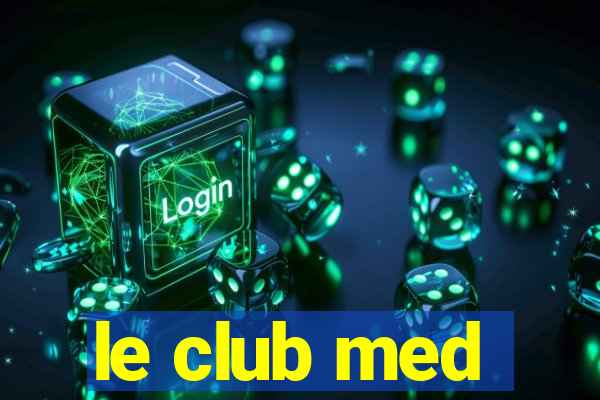 le club med